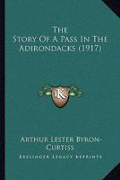 The Story of a Pass in the Aidrondacks 1165913925 Book Cover