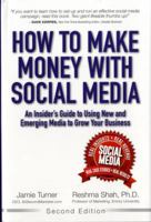 How to Make Money with Social Media: An Insider's Guide on Using New and Emerging Media to Grow Your Business 0132100568 Book Cover