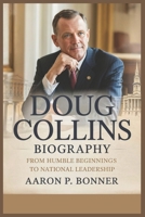 DOUG COLLINS BIOGRAPHY: From Humble Beginnings to National Leadership B0F3NQFXLK Book Cover