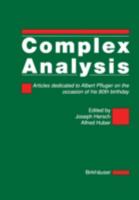 Complex Analysis: Articles Dedicated to Albert Pfluger on the Occasion of His 80th Birthday 3764319585 Book Cover