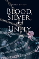 Blood, Silver, and Unity B0DPY5PCBW Book Cover