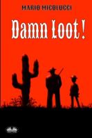 Damn Loot! 8835408067 Book Cover