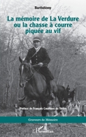 La mémoire de La Verdure ou la chasse à courre piquée au vif (Graveurs de Mémoire) (French Edition) 2336620456 Book Cover