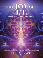 The Joy of I.T. (Infinite Transendence) 1647042127 Book Cover