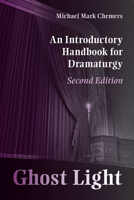 Ghost Light: An Introductory Handbook for Dramaturgy 0809338882 Book Cover