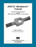 ANSYS Workbench Tutorial Release 11 1585033979 Book Cover
