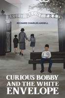 Curious Bobby and the White Envelope 1037104579 Book Cover