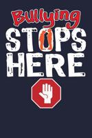 Bullying Stops Here: Anti Bullying Awareness Lined Journal For School 1079497668 Book Cover