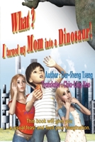 What? I turned my mom into a dinosaur!: ???????????!(?????) 164784861X Book Cover