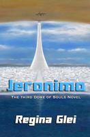 Jeronimo: The Third Dome of Souls Novel 1548673374 Book Cover