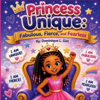 Princess Unique: Fabulous, Fierce, and Fearless B0HCJBBLC4 Book Cover