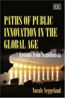 Paths of Public Innovation in the Global Age: Lessons from Scandinavia 184720449X Book Cover
