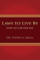 Laws to Live by: Steps to a Better Life 0998393576 Book Cover