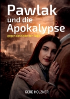Pawlak und die Apokalypse: gegen das Ende der Tage (German Edition) B0GGPHNNVG Book Cover