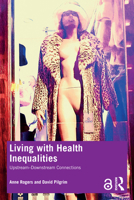 Living with Health Inequalities: Upstream-Downstream Connections 0367458365 Book Cover