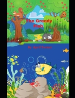 The greedy fish B0943J87PZ Book Cover