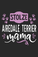 Stolze Airedale Terrier Mama: Cooles Lustiges Airedale Terrier Hund Notizbuch Notizheft Planer Tagebuch Journal - DIN A5 -120 Blanko Seiten - Tolles Und Sch�nes Geschenk F�r Alle Hundehalterinnen, Z�c 1661436420 Book Cover