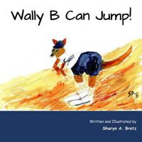 Wally B Can Jump! 1500175056 Book Cover