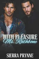 With Pleasure, Ms. Rathbone (The Revenge & Riches Billionaire Series) 1964640040 Book Cover
