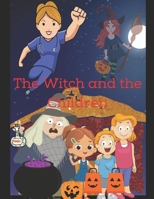 The Witch and The Children (What If) Edition B08J5HFWCZ Book Cover