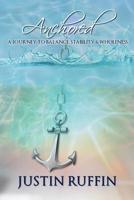 Anchored: A Journey to Balance, Stability & Wholeness 1979089302 Book Cover