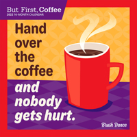 But First Coffee 2022 7 x 7 Inch Monthly Mini Wall Calendar by Brush Dance, Drink Beverage Shop Café Beans 1975444280 Book Cover