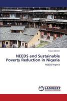 NEEDS and Sustainable Poverty Reduction in Nigeria: NEEDS Nigeria 3659512192 Book Cover