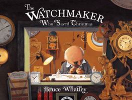 The Watchmaker Who Saved Christmas: A Christmas Classic 1741662249 Book Cover