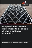 Proprietà meccaniche del composito di buccia di riso e polimero aramidico (Italian Edition) 6209765114 Book Cover