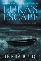 Luka’s Escape: A story of destiny and courage 1764037006 Book Cover
