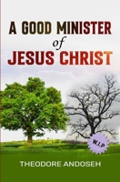 A Good Minister of Jesus Christ B0B5PLFJMH Book Cover