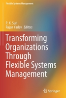 Transforming Organizations Through Flexible Systems Management 9811396426 Book Cover