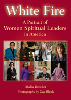 White Fire: A Portrait of Women Spiritual Leaders in America 1893361640 Book Cover