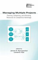 Managing Multiple Projects: Planning, Scheduling and Allocating Resources for Competitive Advantage (Center for Business Practices) 0824706803 Book Cover
