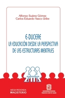 E-Ducere La educación desde la perspectiva de las estructuras mentales (Spanish Edition) 9582009764 Book Cover