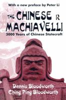The Chinese Machiavelli: 3000 Years of Chinese Statecraft 1138534706 Book Cover