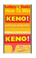 Lottery Books: How to Win Keno Lottery Jackpot.: Proven Methods and Strategies to Win the Keno Lottery Jackpot. 1986575675 Book Cover