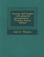 German Self-Taught: With Phonetic Pronunciation 1489504281 Book Cover