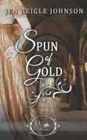 Spun of Gold 1093399538 Book Cover