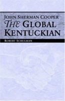 John Sherman Cooper: The Global Kentuckian 0813102200 Book Cover