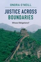 Justice Across Boundaries: Whose Obligations? 1107116309 Book Cover