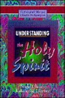 Understanding the Holy Spirit 0899572103 Book Cover