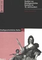 Studien Zur Musikgeschichte Rastatts Im 18. Jahrhundert 3631496443 Book Cover