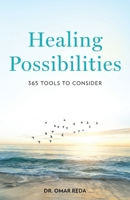 Healing Possibilities: 365 Tools to Consider B0DYGH5TX2 Book Cover