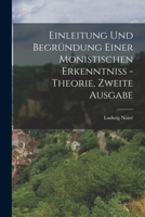 Einleitung und Begründung einer monistischen Erkenntniß - Theorie, Zweite Ausgabe 1016296576 Book Cover