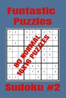 Funtastic Puzzles - 80 Normal 16x16 Sudoku Puzzles - Sudoku #2: Normal Level Sudoku Puzzles for Fairly Experienced Sudoku Players Who Know What They're Doing. (16x16 Format) B085K97H3F Book Cover