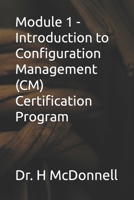 Module 1 - Introduction to Configuration Management (CM) Certification Program (Configuration Management (CM) Training and Certification) B0F894RF5H Book Cover