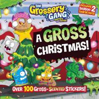 Grossery Gang: A Gross Christmas! 1499806582 Book Cover