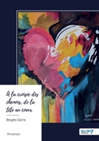 À la croisée des chemins, de la tête au coeur (French Edition) B0GPBKPZN8 Book Cover