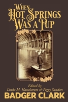 When Hot Springs Was a Pup 0917624041 Book Cover